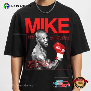 Mike Tyson Stay Strong Boxing Champion Shirt