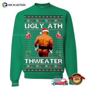 Mike Tyson Ugly Ath Thweater Funny Ugly Christmas T-shirt