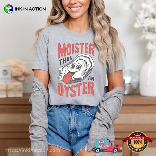 Moister Than An Oyster Retro Humor Comfort Colors T-shirt