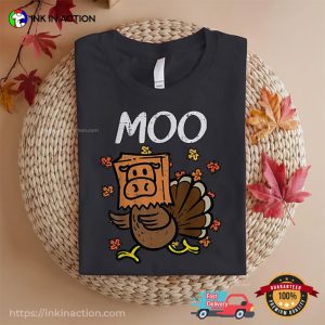 Moo Turkey Funny Thanksgiving Shirt