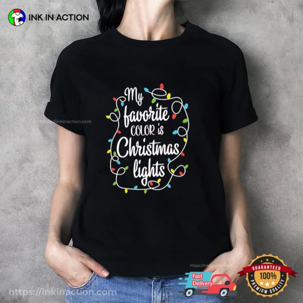 My Favorite Color Is Christmas Lights Merry Christmas Tee