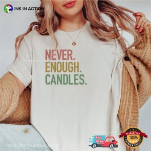 Never Enough Candles Comfort Colors T shirt 3