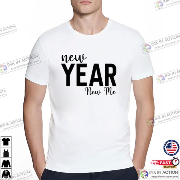 New Year New Me, Happy New Year 2025 Tee