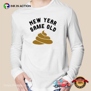 New Year Same Old Funny New Years Eve T shirt 2