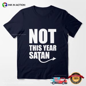 Not This Year Satan Funny Happy New Years Eve T shirt 3