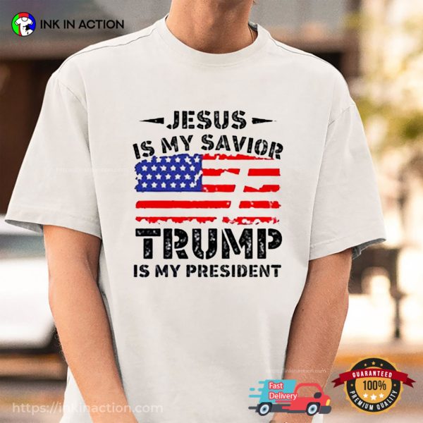 Official Jesus Is My Savior Trump Is My President 2024 Shirt