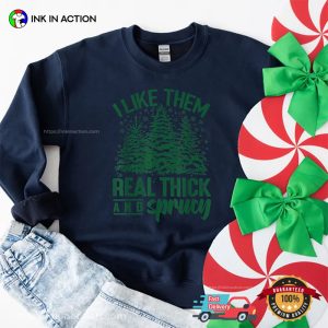 Real Thick And Sprucey Funny Christmas T-shirt