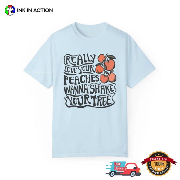 Really Love Your Peaches Comfort Colors T-shirt