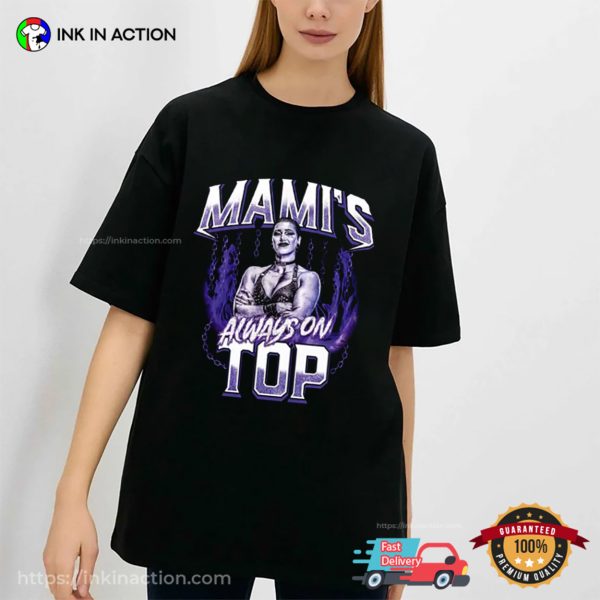 Rhea Ripley Mami’s Always On Top Classic T-shirt