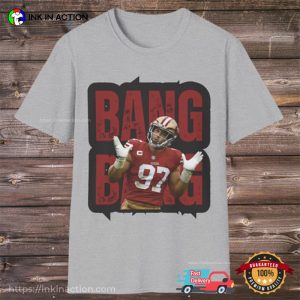 SF 49ers Nick Bosa Bang Bang Graphic T shirt 1