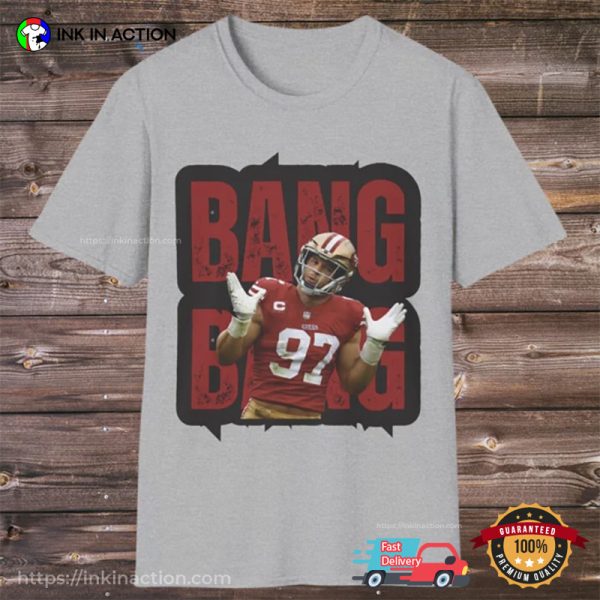 SF 49ers Nick Bosa Bang Bang Graphic T-shirt