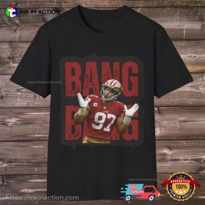 SF 49ers Nick Bosa Bang Bang Graphic T shirt 3