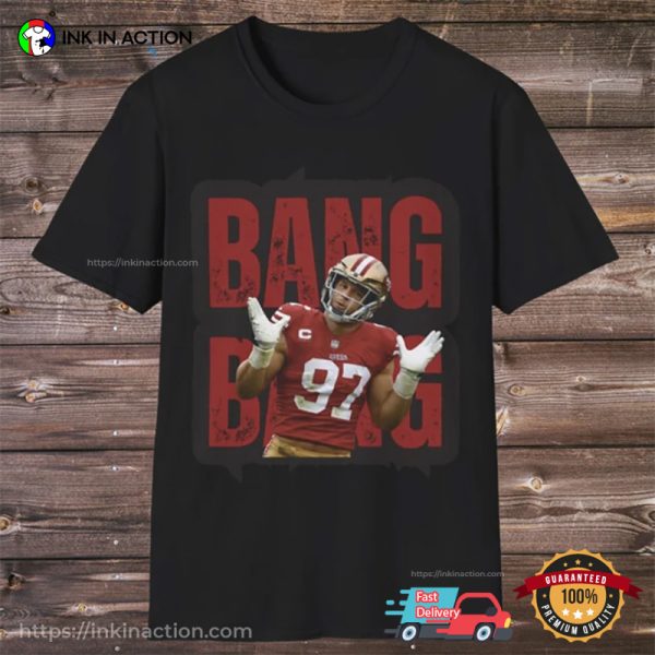 SF 49ers Nick Bosa Bang Bang Graphic T-shirt