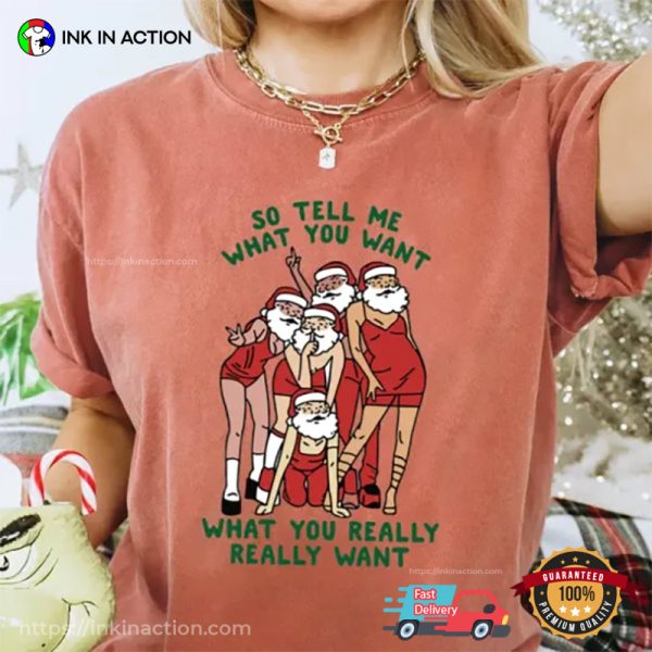 Santa Claus Tell Me What You Want Funny Comfort Colors T-shirt