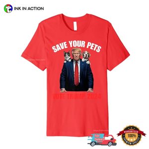 Save Your Pets Vote Trump 2024 Funny Support Trump T shirt 3