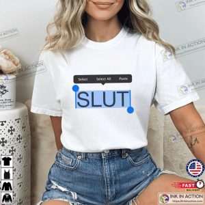 Select Select All Paste SLUT Meme T-Shirt