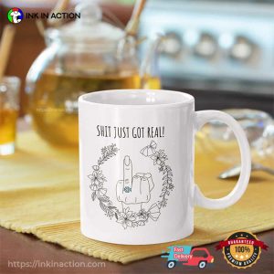 Shit Just Got Real Funny Engagement Mug