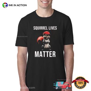 Squirrel Lives Matter The Peanut T shirt 3