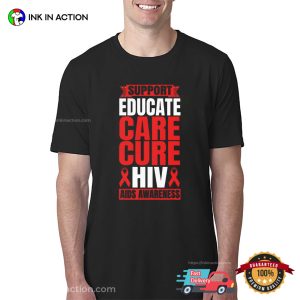 Support Educate Care Cure HIV T shirt 3