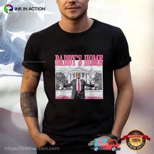 Take America Back Daddy’s Home Trump Shirt