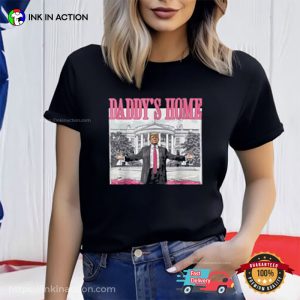 Take America Back Daddy’s Home Trump Shirt