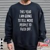 Tell More People To Fuck Off Funny New Year’s Eve T-shirt