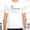 The Fuckening Definition Funny Sarcastic T-shirt
