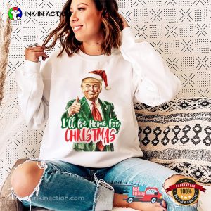 Trump Christmas Will Be Home For Christmas Sweatshirt 3