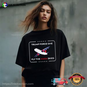 Trump Force One Fly The Mega Skies Unisex T shirt 3