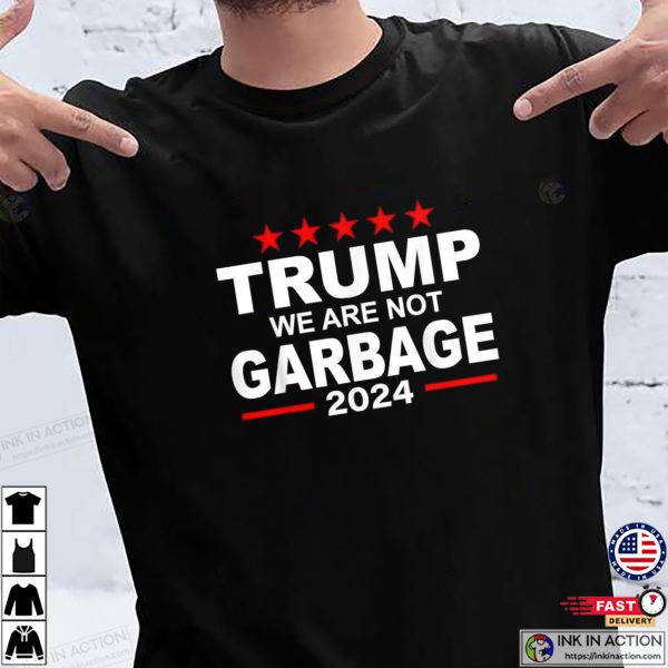 Trump We Are Not Garbage 2024 T-shirt