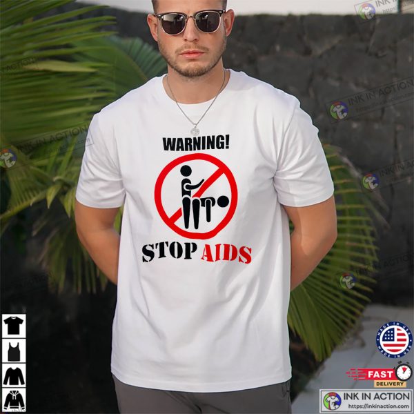 Warning Stop AIDS, World Aids Awareness Day T-shirt