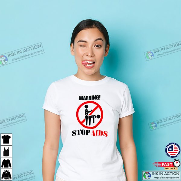 Warning Stop AIDS, World Aids Awareness Day T-shirt