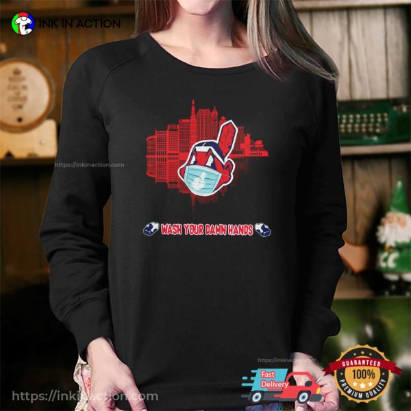 Wash Your Damn Hands Funny Cleveland Baseball Indians T-shirt