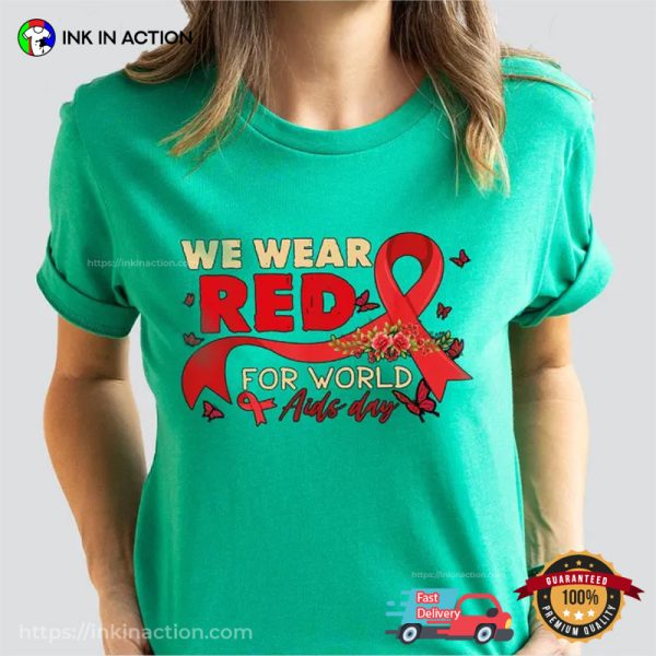 We Wear Red For World Aids Day Comfort Colors T-shirt, Global Aids Day Merch