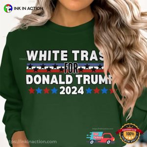 White Trash For Donald Trump 2024 Humorous Election Tee 2