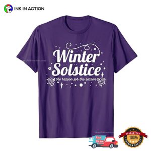 Winter Solstice The Reason For The Season Holiday T shirt 2