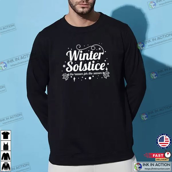 Winter Solstice The Reason For The Season Holiday T-shirt