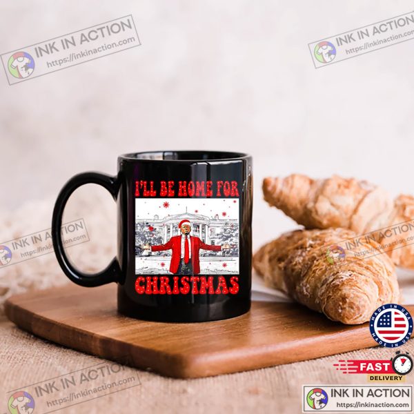 Xmas Trump I Will Be Home For Christmas Mug