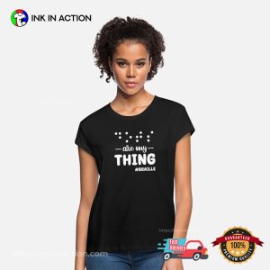 Are My Thing Braille System Shirt