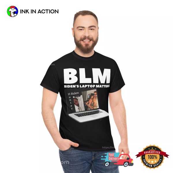 BLM Biden’s Laptop Matters Hunter Biden Shirt