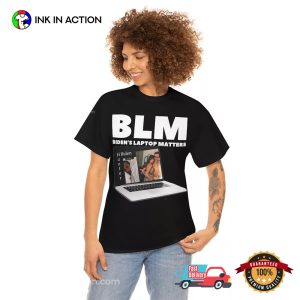 BLM Biden's Laptop Matters Hunter Biden Shirt 3