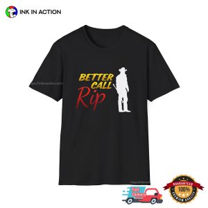 Better Call Rip T Shirt 2