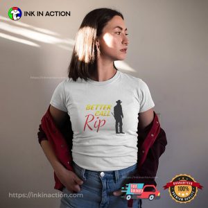 Better Call Rip T-Shirt