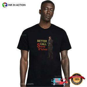 Better Call Some Bitches Saul Goodman T-Shirt