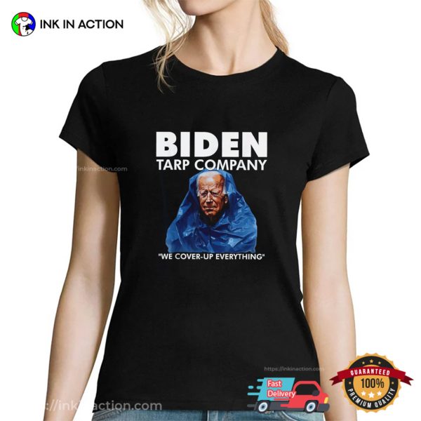 Biden Tarp Company Funny Anti-Biden T-shirt