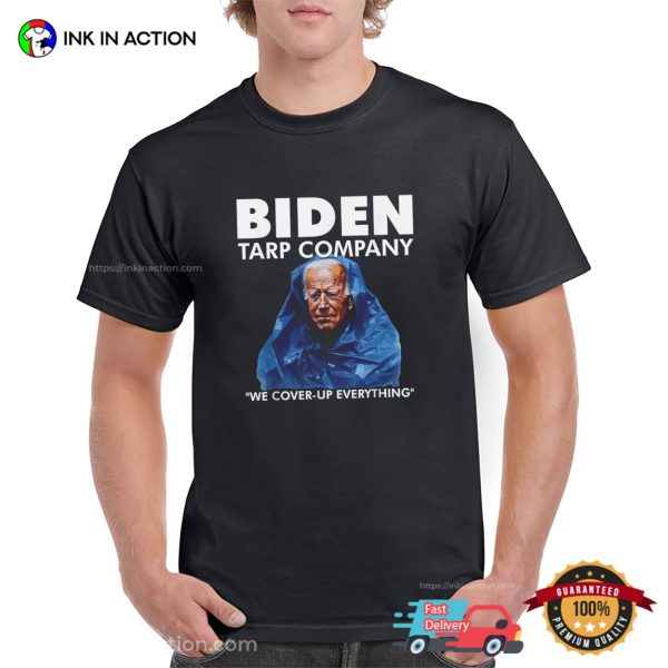 Biden Tarp Company Funny Anti-Biden T-shirt