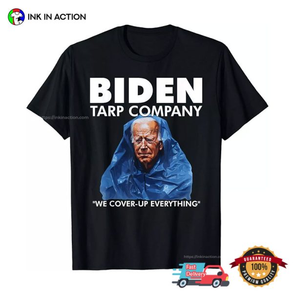 Biden Tarp Company Funny Anti-Biden T-shirt