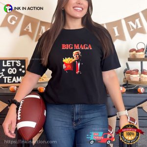 Big Maga Mcdonald’s Trump French Fry Shirt