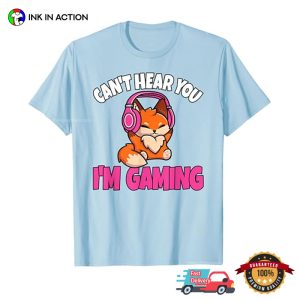 Can't Hear You I'm Gaming Gamer Girl T Shirt 3