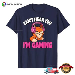 Can't Hear You I'm Gaming Gamer Girl T Shirt 4